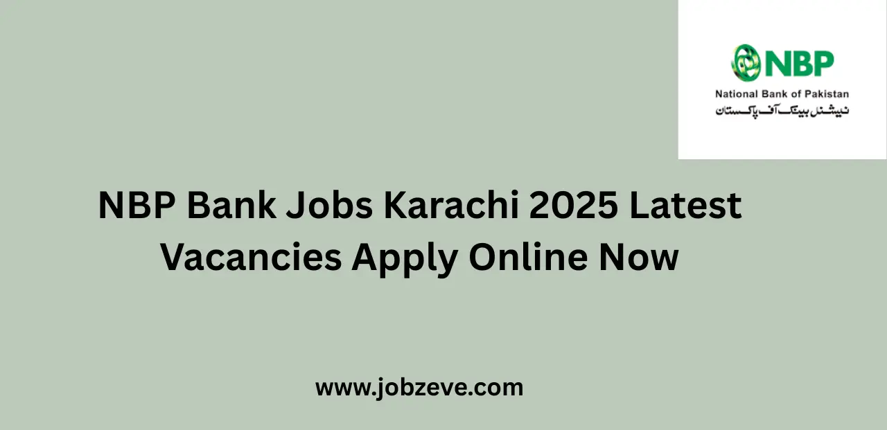 NBP Bank Jobs Karachi 2025 Latest Vacancies Apply Online Now