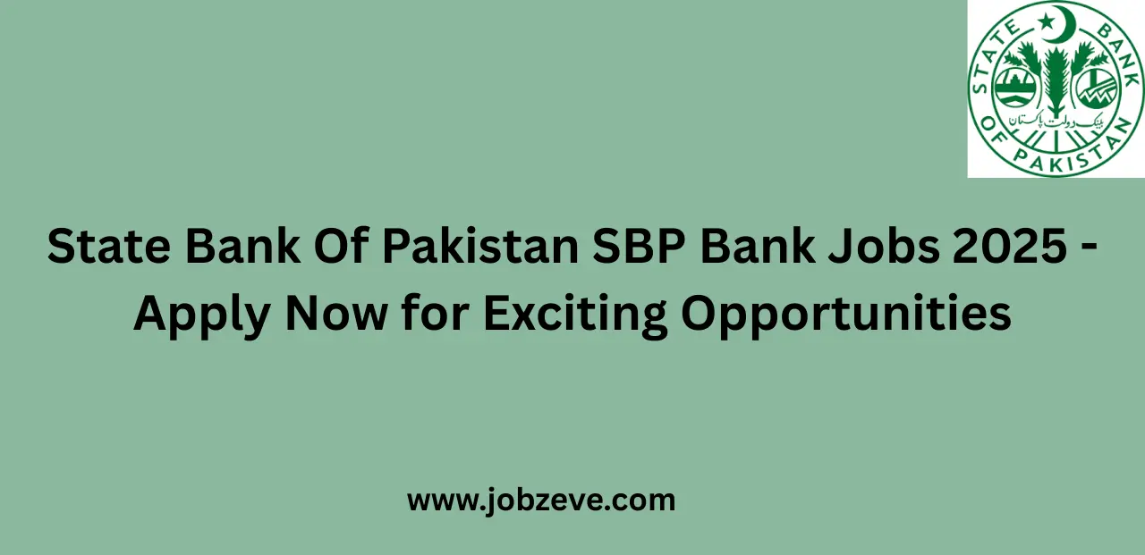 State Bank Of Pakistan SBP Bank Jobs 2025 Apply Now for Exciting Opportunities