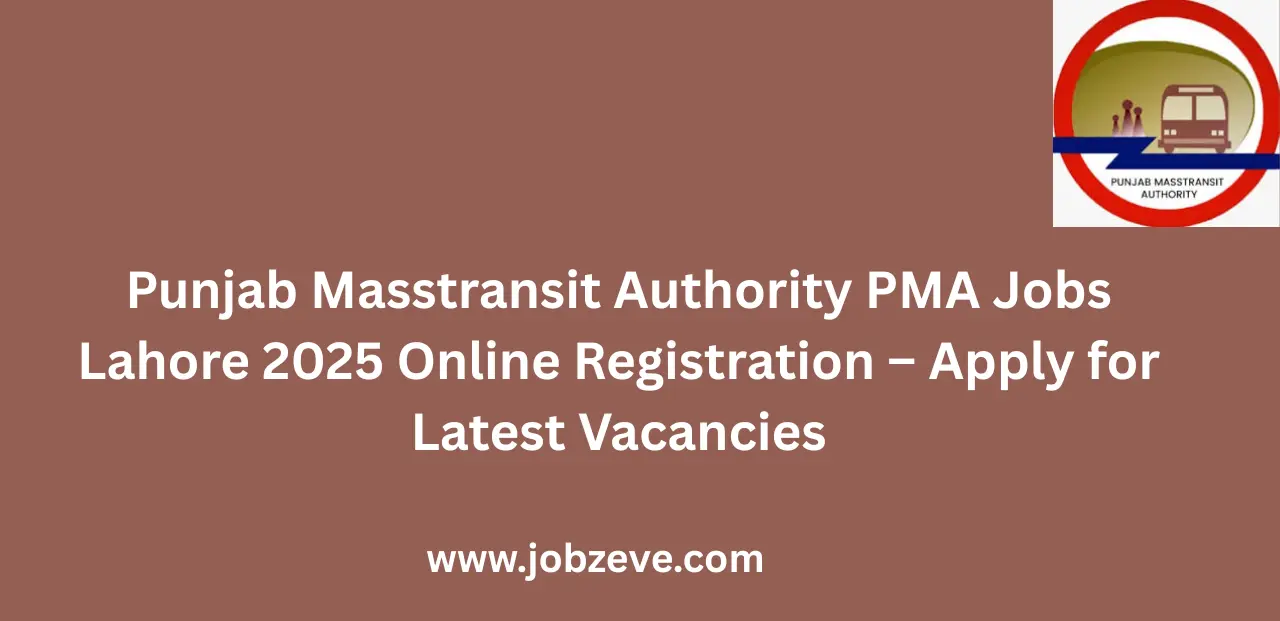 Punjab Masstransit Authority PMA Jobs Lahore 2025 Apply for Latest Vacancies