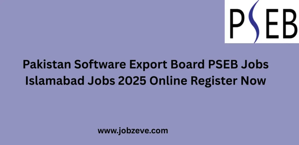 Pakistan Software Export Board PSEB Jobs Islamabad Jobs 2025 Online Register Now